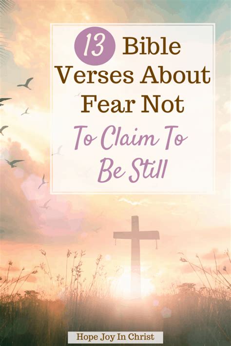13 Bible Verses About Fear Not To Claim To Be Still Hope Joy In Christ