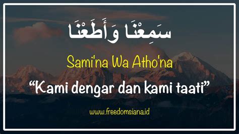 Samina Wa Athona Tulisan Arab Dan Artinya Freedomsiana