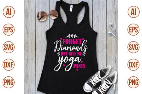 Forget Diamonds Just Give Me Yoga Pants Graphic By Momenulhossian577