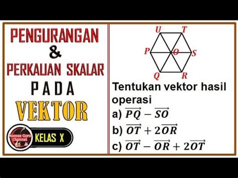 Vektor Pengurangan Dan Perkalian Vektor Dengan Skalar Secara Geometri