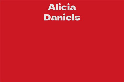 Alicia Daniels Facts Bio Career Net Worth AidWiki