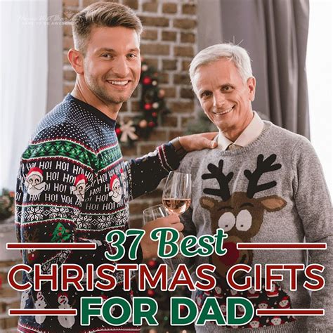 37 Best Christmas Ts For Dad