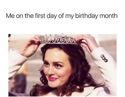 101 Its My Birthday Memes Me On The First Day Of My Birthday Month