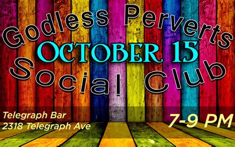 Godless Perverts Social Club At Telegraph In Oakland Oct 15