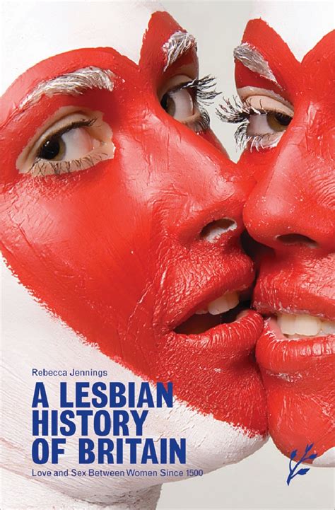 Lesbian History Of Britain A Love And Sex Between Women Since 1500