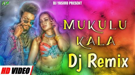 mukulu kala මුකුලු කලා kawadi remix 2023 new dj thiwanka dilshan new song dj yasiru