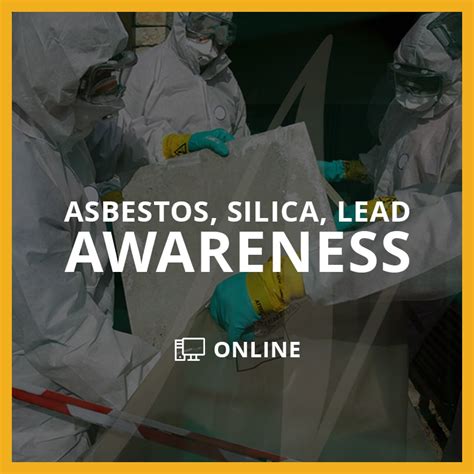 Asbestos Silica And Lead Awareness Combined 4hr Now Environmental