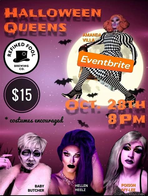 Halloween Queens Drag Show At Refined Fool Brewing Co Refined Fool