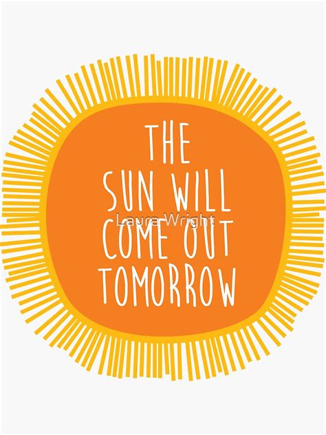 Annie The Sun Will Come Out Tomorrow Sticker For Sale By Laurathedrawer Redbubble
