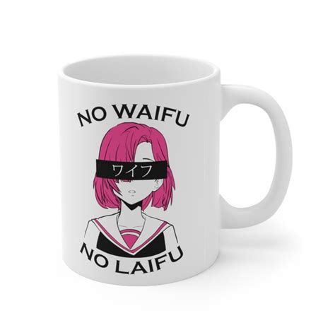 No Waifu No Laifu Mug L Anime Inspired Coffee Tea Drinking Cup Etsy
