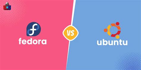 Fedora Vs Ubuntu What Are The Key Differences