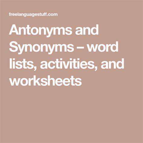 Antonyms And Synonyms Word Lists Activities And Worksheets