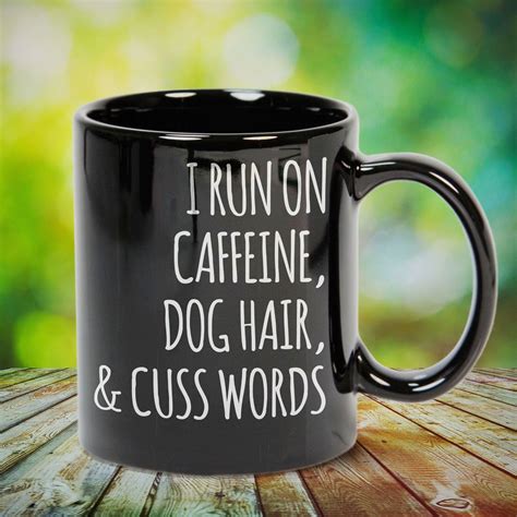I Run On Caffeine Dog Hair And Cuss Words This Awesome Dog T Shirt