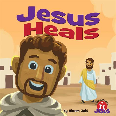 Jesus Heals True Story About Jesus Zaki Akram Gaviola Paulo