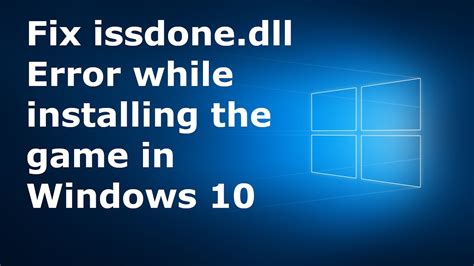 How To Fix Isdone Dll Error While Installing The Game In Windows Youtube