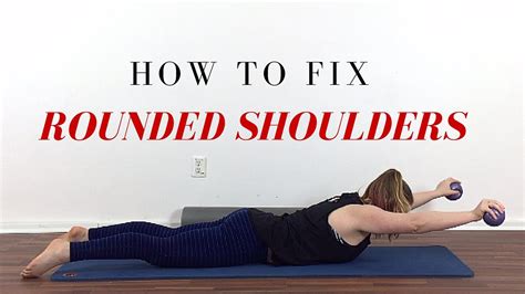 Exercises For Rounded Shoulders To Improve Posture Youtube