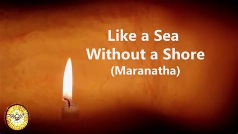 Like A Sea Without A Shore Maranatha Come Lord Jesus Come Youtube