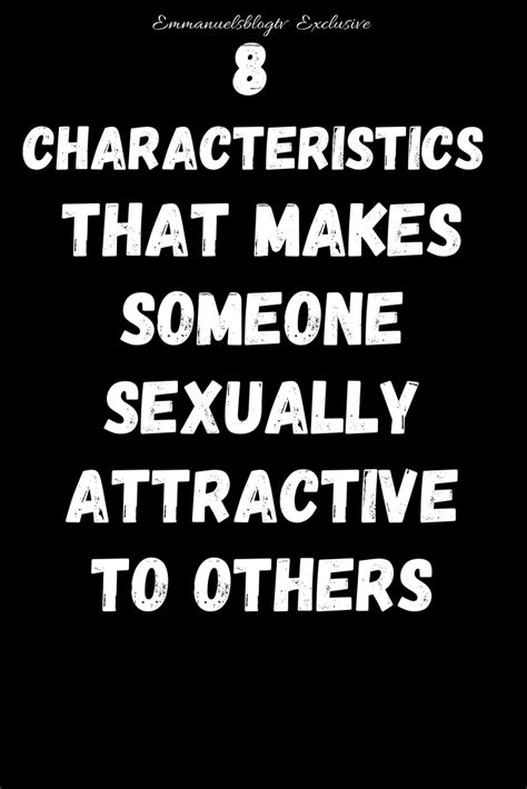8 characteristics that makes someone sexually attractive to others