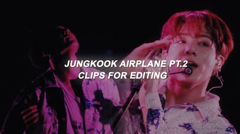 Jungkook Airplane Pt 2 Clips Ly Japan Youtube