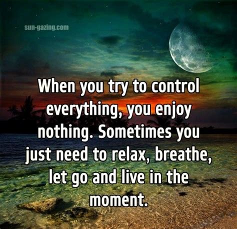 When You Try To Control Everything You Enjoy Nothing Heart Warming Quotes Byron Katie