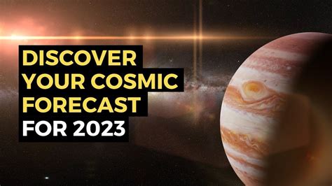 Discover Your Cosmic Forecast for 2023 - YouTube
