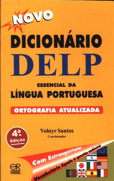 Novo Dicionário Delp Essencial Da Língua Portuguesa Ortografia
