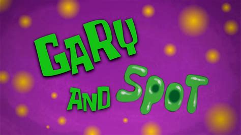 Spongebob Title Gary And Spot Custom Title Card Youtube