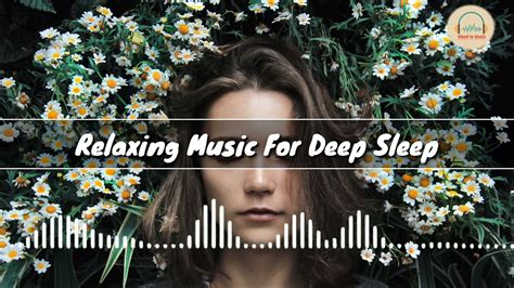 relaxing music for deep sleep youtube
