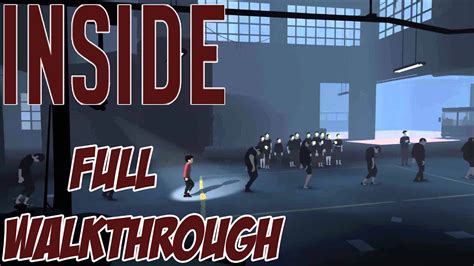 Inside Full Gameplay Walkthrough Full Game Hd Youtube