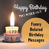 Funny Belated Happy Birthday Wishes: Late Messages and Greetings ...