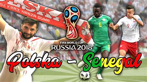 Moskwa Mecz Polska Senegal Mundial W Rosji 2018 Youtube