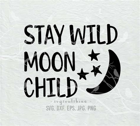 Stay Wild Moon Child Svg File Silhouette Cut File Cricut Etsy