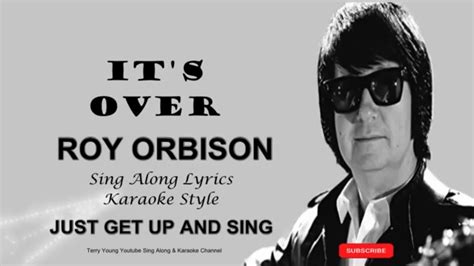 Roy Orbison Its Over Sing Along Lyrics Youtube