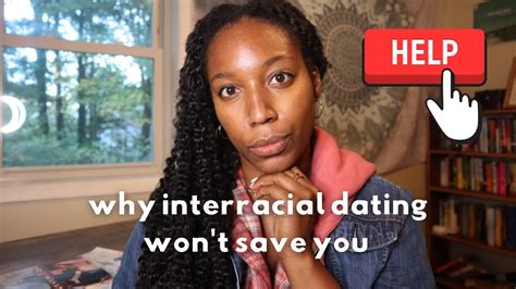 Interracial Dating Wont Save You Bwwm Interracial Tag Interracial Dating Tips For Black