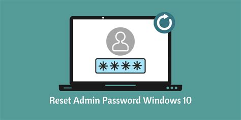 Reset Admin Password Windows 10 The Easiest Methods