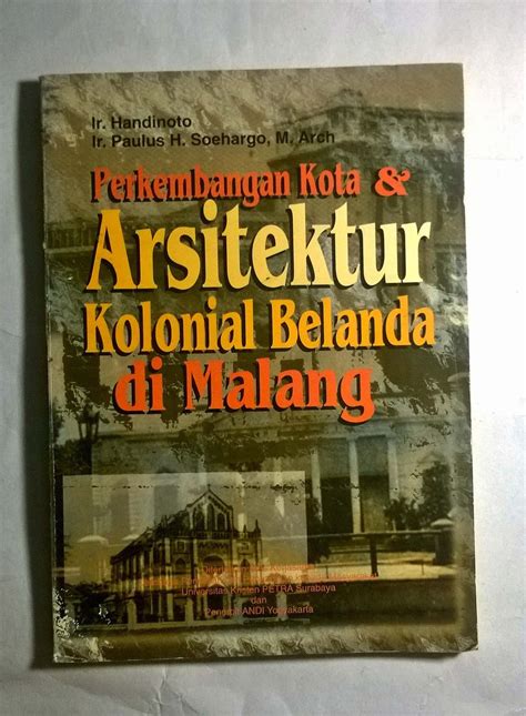 Jual Perkembangan Kota Dan Arsitektur Kolonial Di Malang Ir Handinoto