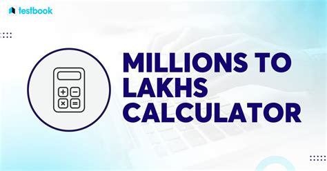Million To Lakhs Calculator Online Check Conversion Table
