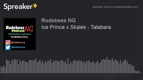 ice prince x skales tatabara made with spreaker youtube