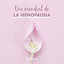 Día Mundial de la Menopausia: causas y consejos para afrontar esta etapa