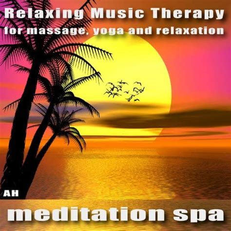 Meditation Spa Relaxing Music Therapy For Massage Yoga And Relaxation By Meditation Spa On