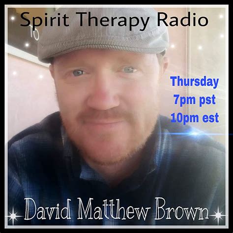 Spirit Therapy Radio David Matthew Brown Tv Episode 2019 Imdb