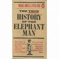 The True History of the Elephant Man by Michael Howell & Peter Ford ...