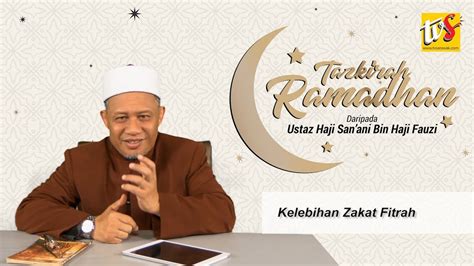Tazkirah Ramadhan Kelebihan Zakat Fitrah Youtube