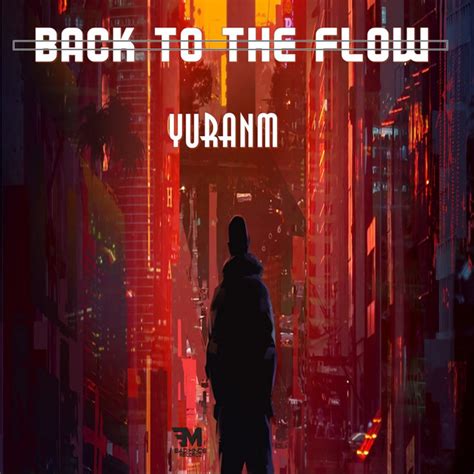 Back To The Flow Single By Yuranm Spotify