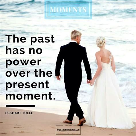 The Past Has No Power Over The Present Moment Eckhart Tolle Photo By