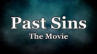 Past Sins: The Movie - YouTube