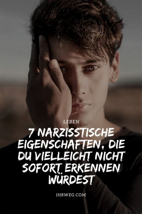 7 Narzisstische Eigenschaften Die Du Vielleicht Nicht Sofort Erkennen