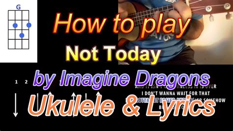 How To Play Not Today Imagine Dragons Ukulele Tutorial Cover Karaoke