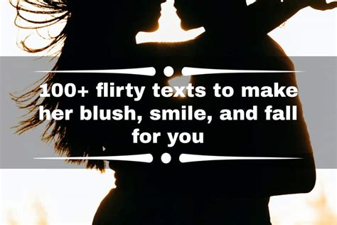 100 Flirty Texts To Make Her Blush Smile And Fall For You Ke