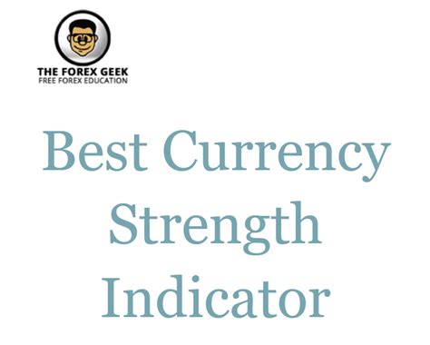 Best Currency Strength Indicator The Forex Geek